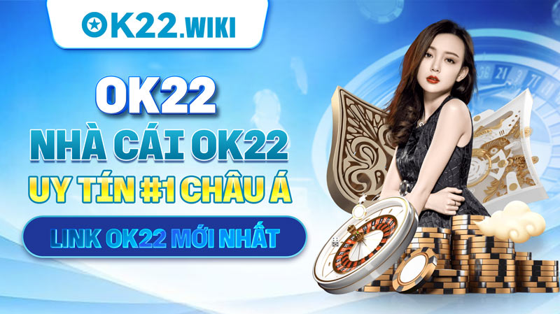 OK22 là nhà cái số 1